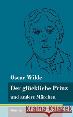 Der glückliche Prinz und andere Märchen: (Band 89, Klassiker in neuer Rechtschreibung) Neuhaus-Richter, Klara 9783847850137 Henricus - Klassiker in Neuer Rechtschreibung - książka