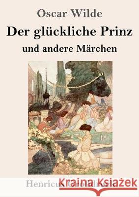 Der glückliche Prinz und andere Märchen (Großdruck) Wilde, Oscar 9783847835912 Henricus - książka