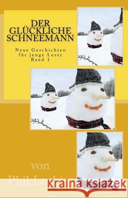 Der glückliche Schneemann Geiwitsch, Alois P. 9781499226867 Createspace - książka