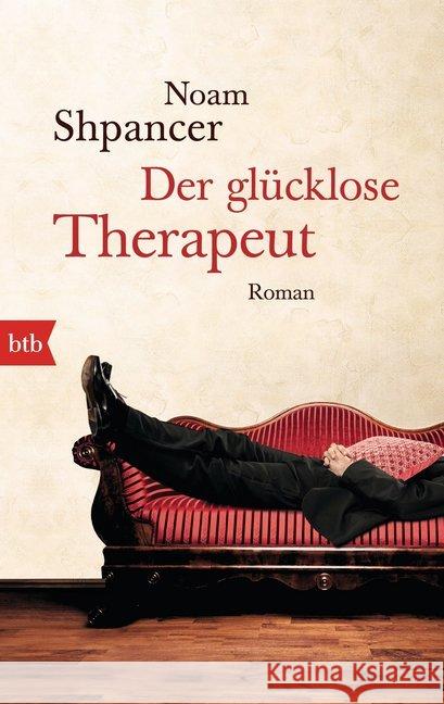 Der glücklose Therapeut : Roman Shpancer, Noam 9783442749522 btb - książka