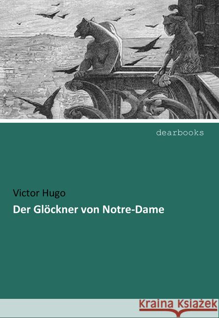 Der Glöckner von Notre-Dame Hugo, Victor 9783954550623 dearbooks - książka