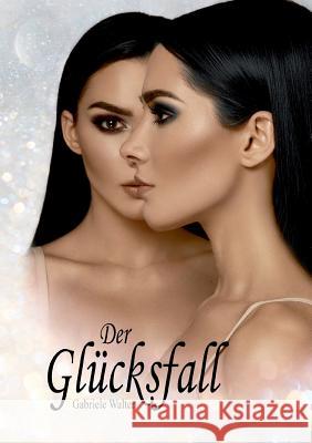 Der Glücksfall Gabriele Walter 9783748189589 Books on Demand - książka