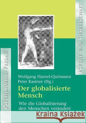 Der globalisierte Mensch Hantel-Quitmann, Wolfgang 9783898062893 Psychosozial-Verlag - książka