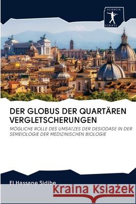 Der Globus Der Quartären Vergletscherungen Sidibé, El Hassane 9786200878489 Sciencia Scripts - książka