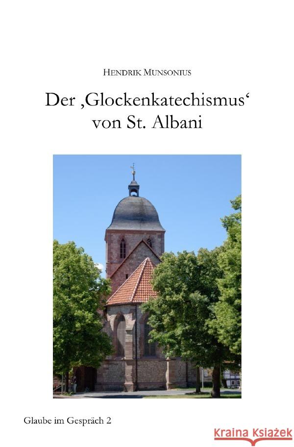 Der 'Glockenkatechismus' von St. Albani Munsonius, Hendrik 9783818713997 epubli - książka