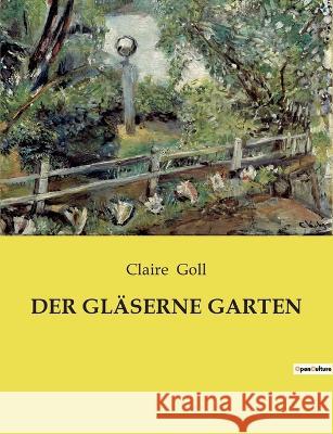 Der Gläserne Garten Claire Goll 9782385080495 Culturea - książka