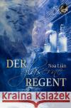 Der gläserne Regent Liàn, Noa 9783753168869 epubli