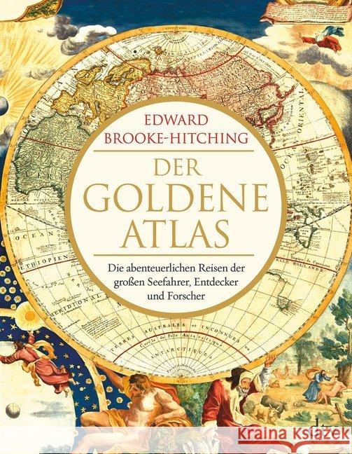 Der goldene Atlas : Die abenteuerlichen Reisen der großen Seefahrer, Entdecker und Forscher Brooke-Hitching, Edward 9783423282079 DTV - książka