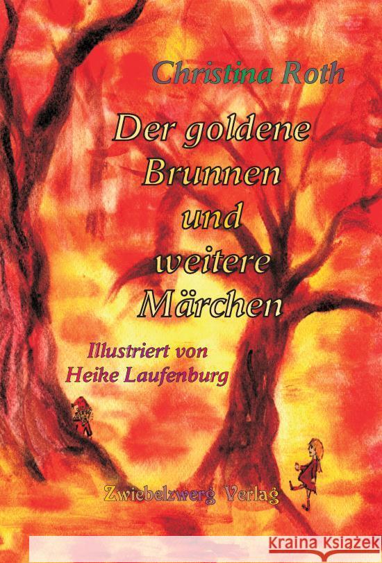 Der goldene Brunnen und weitere Märchen Roth, Christina 9783969070468 Zwiebelzwerg - książka