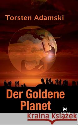 Der Goldene Planet: Ein psychologischer Science Fiction Torsten Adamski 9783347176287 Tredition Gmbh - książka