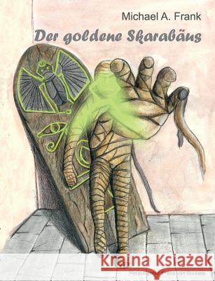 Der goldene Skarabäus Micheal a. Frank Franz Von Soisses 9783744809733 Books on Demand - książka