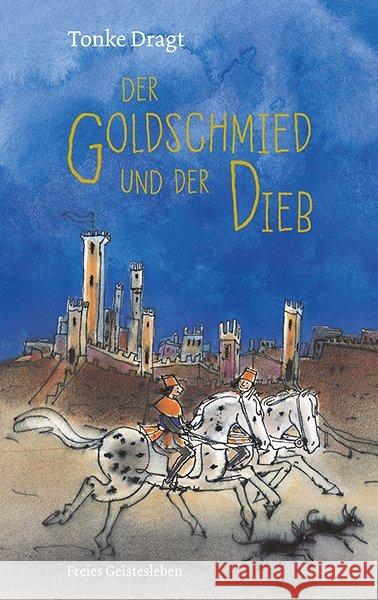 Der Goldschmied und der Dieb Dragt, Tonke 9783772528811 Freies Geistesleben - książka