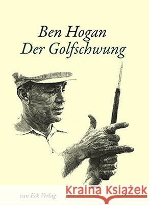 Der Golfschwung Hogan, Ben; Wind, Herbert Warren 9783905501513 van Eck - książka
