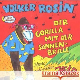 Der Gorilla mit der Sonnenbrille, 1 CD-Audio : Meine schönsten Hits aus 15 Jahren Rosin, Volker 9783925079276 Moon-Records - książka