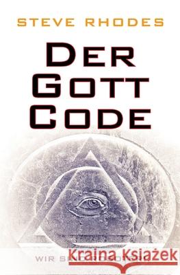 Der Gott-Code: Wir sind Roboter! Steve Rhodes 9781980411291 Independently Published - książka