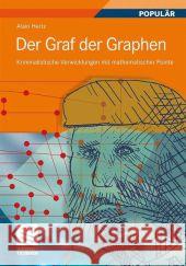 Der Graf Der Graphen: Kriminalistische Verwicklungen Mit Mathematischer Pointe Hertz, Alain 9783834818140 Vieweg+Teubner - książka
