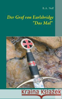 Der Graf von Earlsbridge, Trilogie, Band II: Das Mal Neff, B. a. 9783735738424 Books on Demand - książka