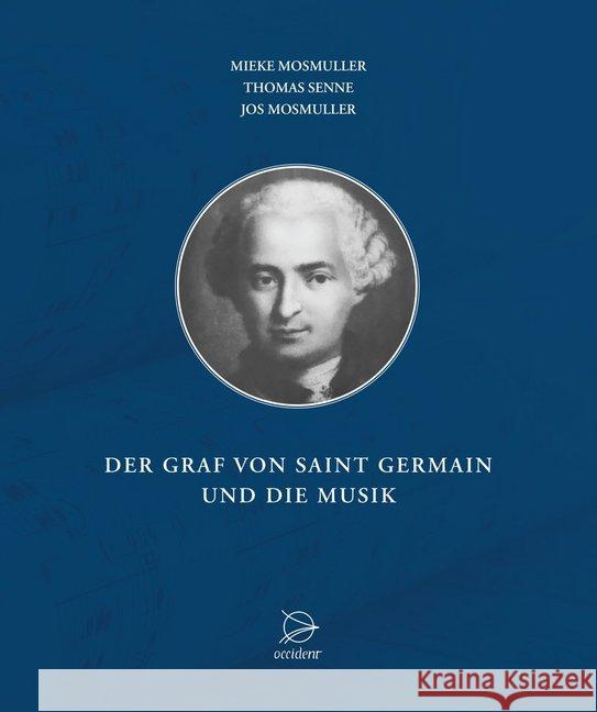 Der Graf von Saint Germain und die Musik Mosmuller, Mieke; Senne, Thomas; Mosmuller, Jos 9783946699071 Occident Verlag - książka