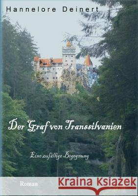 Der Graf von Transsilvanien: Eine zufällige Begegnung Hannelore Deinert 9783749469116 Books on Demand - książka