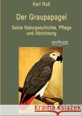 Der Graupapagei Karl Ru 9783845723839 Europ Ischer Hochschulverlag Gmbh & Co. Kg - książka
