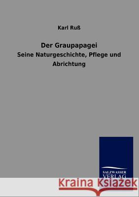 Der Graupapagei Karl Ru 9783846016596 Salzwasser-Verlag Gmbh - książka