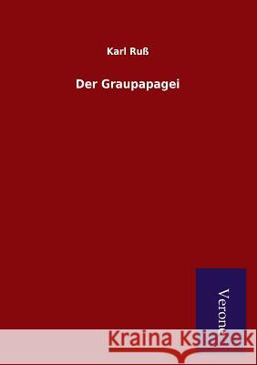 Der Graupapagei Karl Russ 9789925000258 Salzwasser-Verlag Gmbh - książka