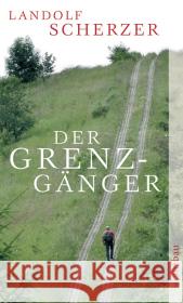 Der Grenz-Gänger Scherzer, Landolf   9783746670591 Aufbau TB - książka