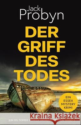 Der Griff Des Todes: Ein fesselnder Kriminalroman Jack Probyn 9781805201144 Cliff Edge Press Limited - książka
