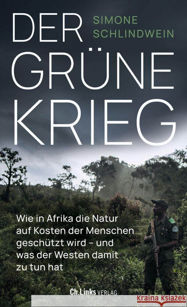 Der grüne Krieg Schlindwein, Simone 9783962891886 Ch. Links Verlag - książka