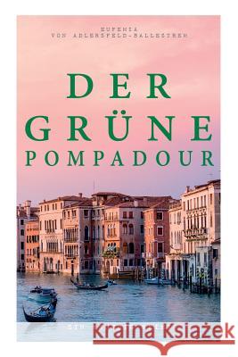 Der gr�ne Pompadour (Ein Venedig-Krimi) Eufemia Von Adlersfeld-Ballestrem 9788027312276 e-artnow - książka