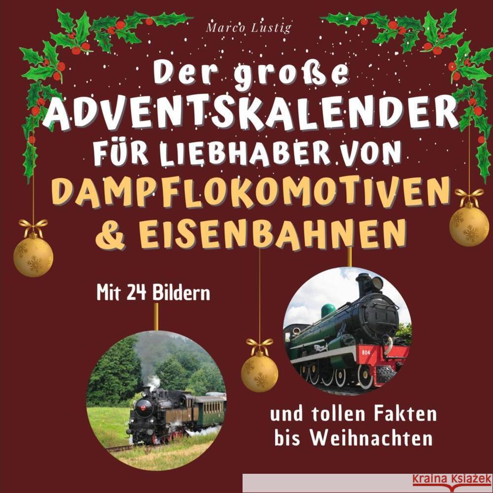 Der große Adventskalender für Liebhaber von Dampflokomotiven & Eisenbahnen Lustig, Marco 9783750525801 27amigos - książka