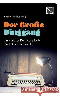 Der Große Dinggang 2019: Das Beste vom Guten 2019 Peter P Neuhaus 9783734749230 Books on Demand - książka