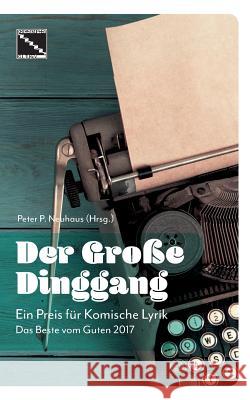 Der Große Dinggang: Das Beste vom Guten 2017 Neuhaus, Peter P. 9783743112261 Books on Demand - książka