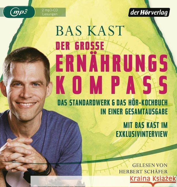 Der große Ernährungskompass, 2 Audio, MP3 : Das Standardwerk & Das Hör-Kochbuch in einer Gesamtausgabe. Mit Bas Kast im Exklusivinterview, Lesung. MP3 Format. Ungekürzte Ausgabe Kast, Bas 9783844535624 DHV Der HörVerlag - książka