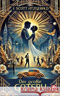Der gro?e Gatsby. F. Scott Fitzgerald F. Scott Fitzgerald 9783965450523 Aionas - książka