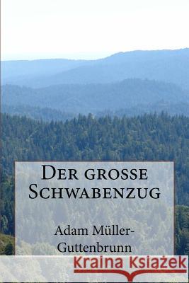 Der große Schwabenzug Muller-Guttenbrunn, Adam 9781494217136 Createspace - książka