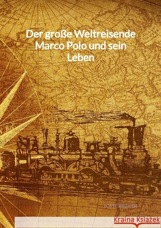 Der große Weltreisende Marco Polo und sein Leben Riedler, Lotte 9783347998209 Jaltas Books - książka