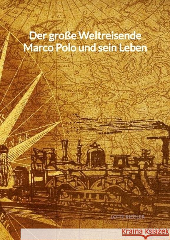 Der große Weltreisende Marco Polo und sein Leben Riedler, Lotte 9783347998216 Jaltas Books - książka