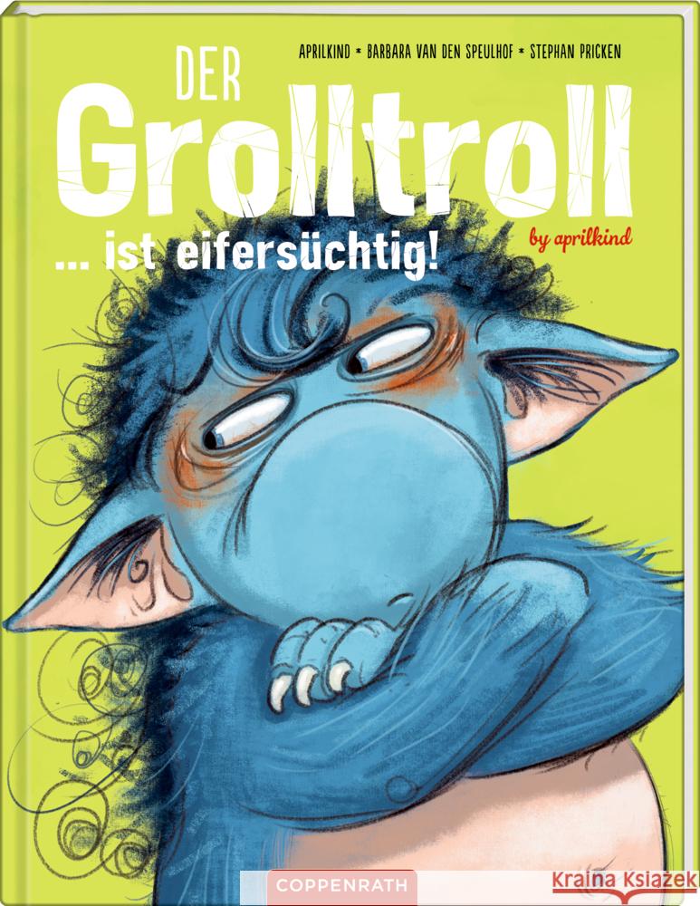Der Grolltroll ... ist eifersüchtig! (Bd. 5) Aprilkind, van den Speulhof, Barbara 9783649641568 Coppenrath, Münster - książka