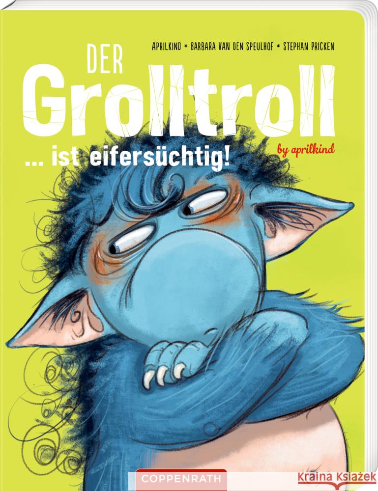 Der Grolltroll ... ist eifersüchtig! (Pappbilderbuch) van den Speulhof, Barbara 9783649647881 Coppenrath, Münster - książka