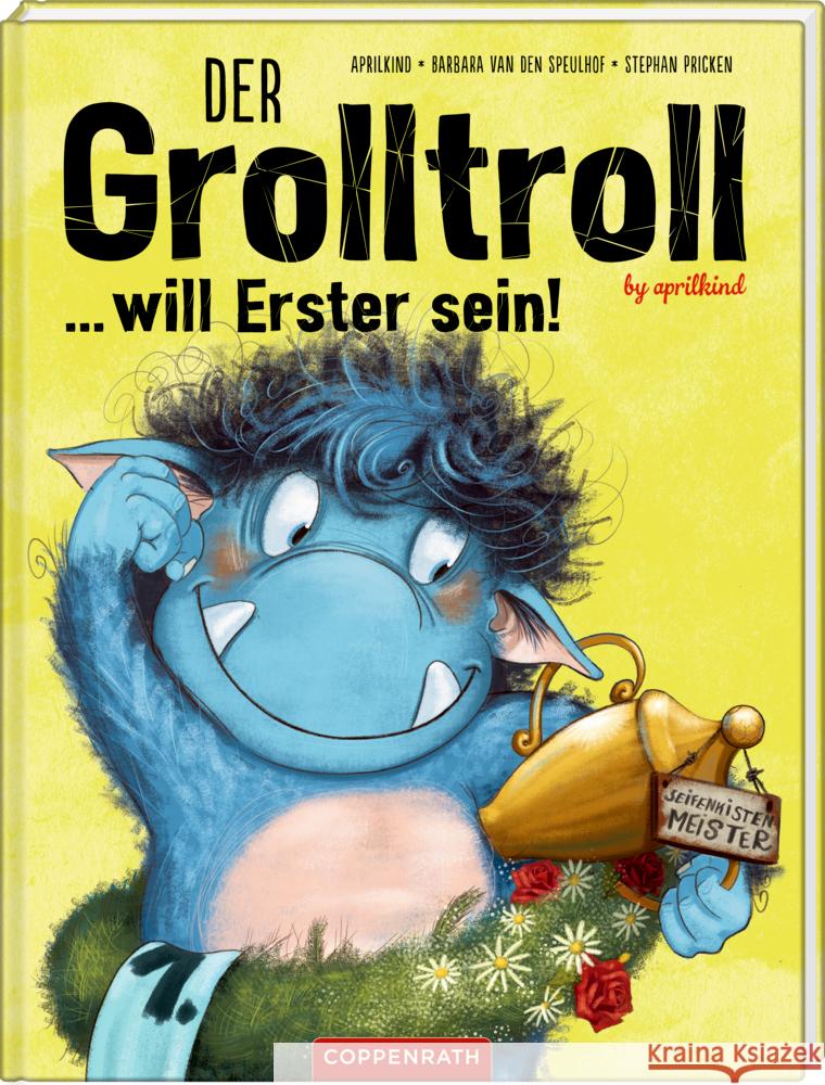 Der Grolltroll ... will Erster sein! Speulhof, Barbara van den; Aprilkind 9783649635246 Coppenrath, Münster - książka