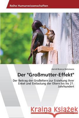 Der Großmutter-Effekt Holzmann, Astrid Bianca 9783639635348 AV Akademikerverlag - książka