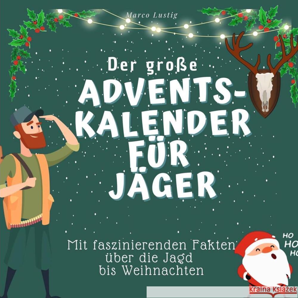 Der grosse Adventskalender für Jäger Lustig, Marco 9783750526327 27amigos - książka