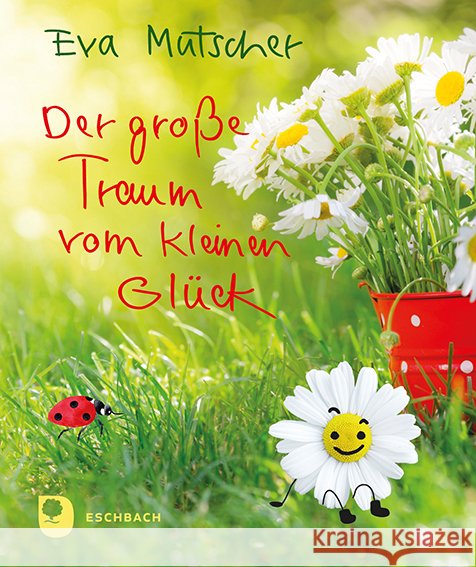 Der große Traum vom kleinen Glück Mutscher, Eva 9783987002281 Eschbach - książka