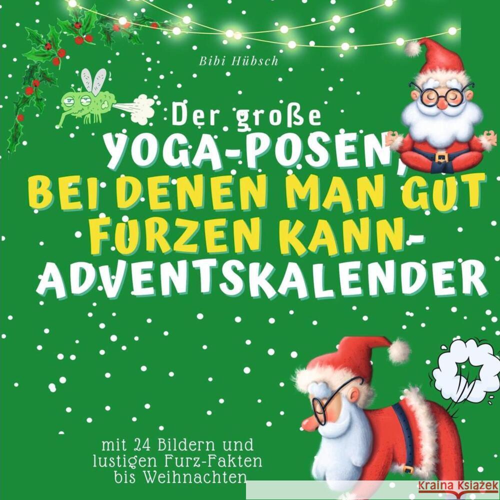 Der grosse Yoga-Posen, bei denen man gut furzen kann-Adventskalender Hübsch, Bibi 9783750526402 27amigos - książka