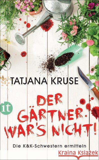 Der Gärtner war's nicht : Die K&K-Schwestern ermitteln Kruse, Tatjana 9783458362654 Insel Verlag - książka