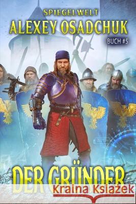 Der Grunder (Spiegelwelt Buch #5): LitRPG-Serie Alexey Osadchuk   9788076930377 Magic Dome Books - książka