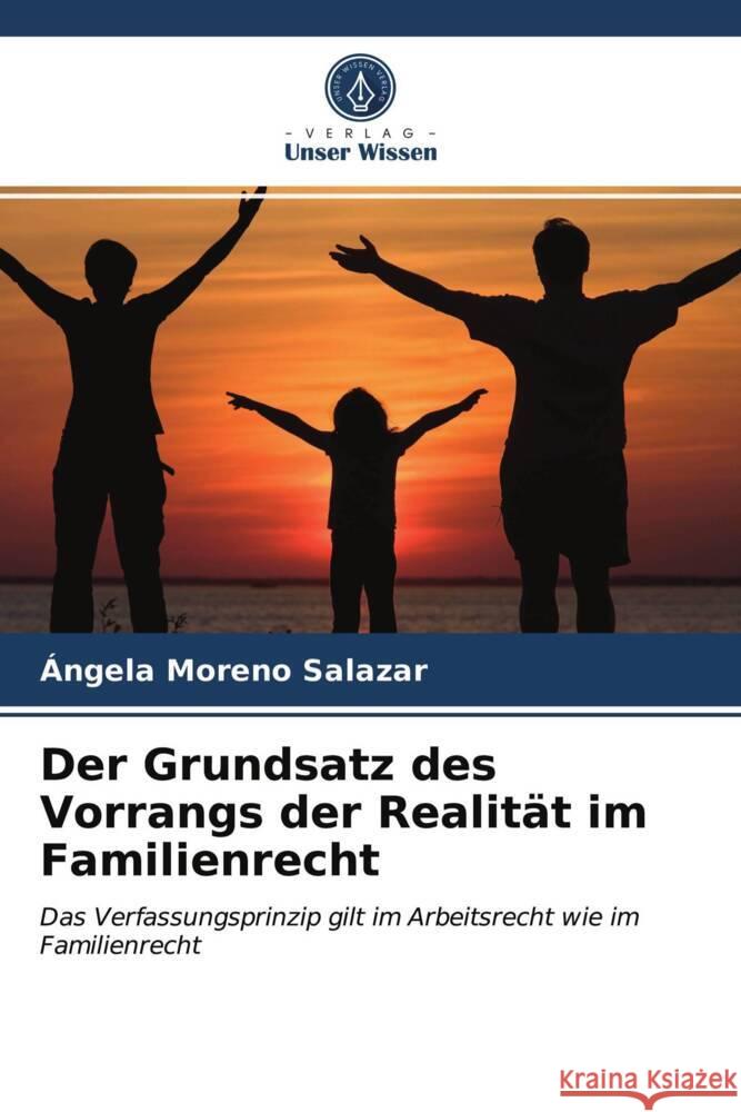 Der Grundsatz des Vorrangs der Realität im Familienrecht Moreno Salazar, Ángela 9786203936001 Verlag Unser Wissen - książka