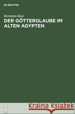 Der Götterglaube Im Alten Agypten Kees, Hermann 9783112470794 de Gruyter - książka