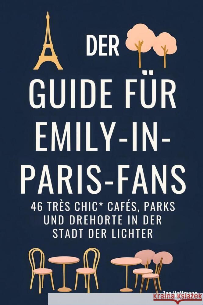 Der Guide für Emily-in-Paris-Fans Hoffmann, Zoe 9783695368068 FlipFlop - książka